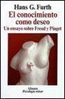 El conocimiento como deseo: un ensayo sobre freud y piaget