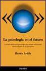 La psicologia en el futuro: los mas destacados psicologos del mun do. reflexiones sobre el futuro de su disciplina
